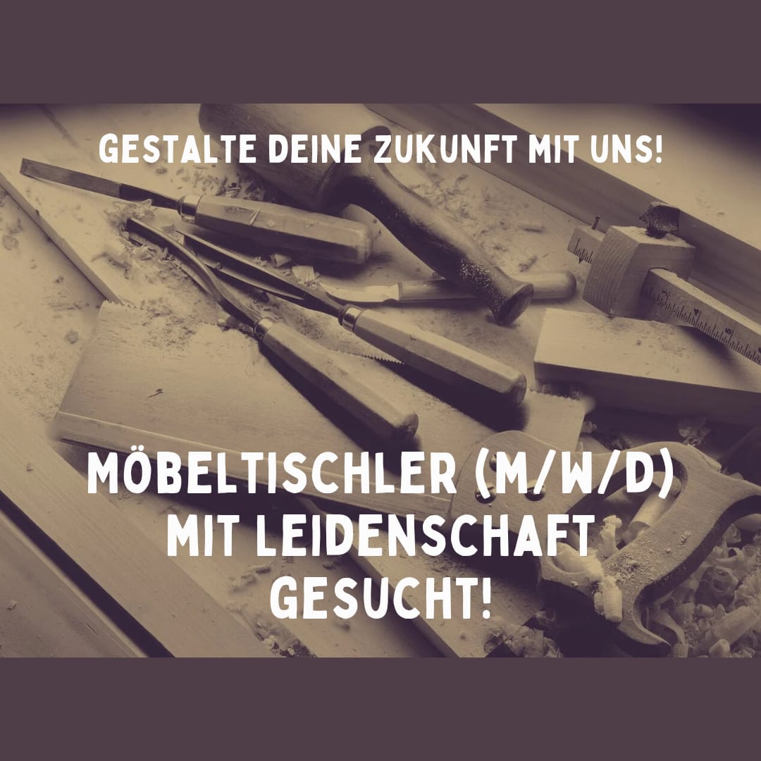 Möbeltischler-in mit Leidenschaft Juli 2024